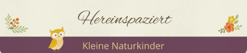 Kleine Naturkinder - Kindertagespflege in Potsdam-Fahrland ... seit 2010 Kleine Naturkinder - Kindertagespflege in Potsdam-Fahrland ... seit 2010